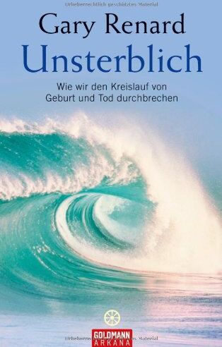 Gary Renard - Unsterblich: Wie wir den Kreislauf von Geburt und Tod durchbrechen - Preis vom 30.09.2026 09:01:18 h