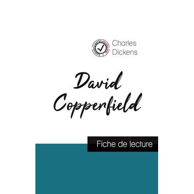 David Copperfield de Charles Dickens (fiche de lecture et analyse complète de l'oeuvre); Taschenbuch von Charles Dickens, Comprendre la littérature,