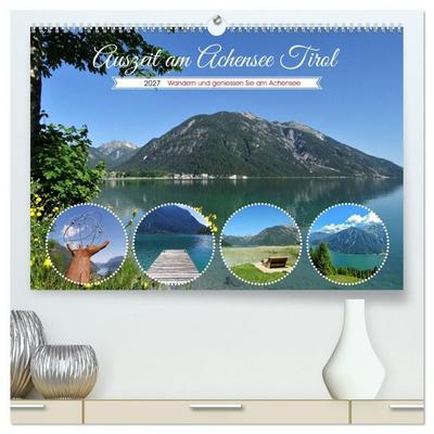 Auszeit am Achensee Tirol (hochwertiger Premium Wandkalender 2027 DIN A2 quer), Kunstdruck in Hochglanz