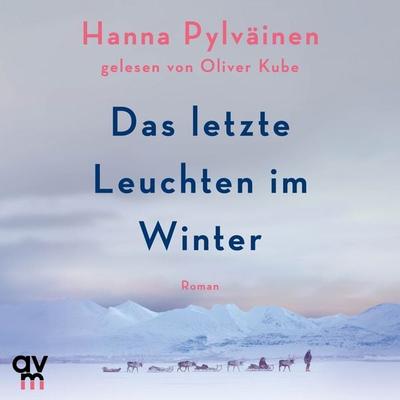 Das letzte Leuchten im Winter - Hanna Pylväinen, Audio, 9783748404811