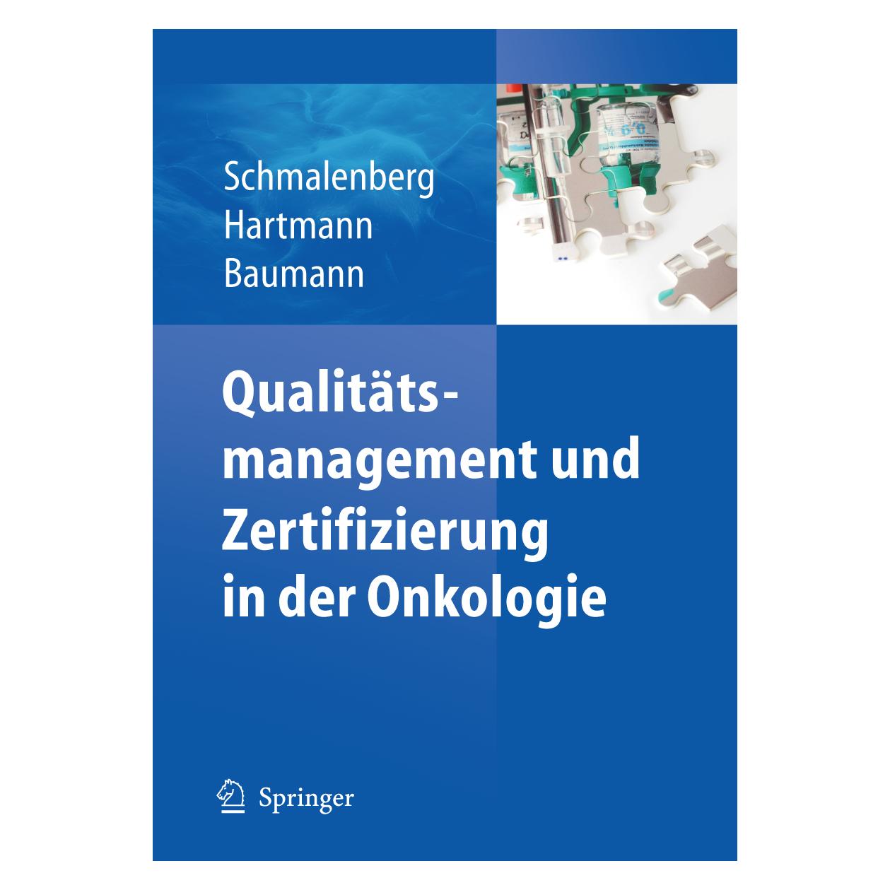 Springer Qualitätsmanagement und Zertifizierung in der Onkologie (Deutsch, Harald Schmalenberg, Rainer Hartmann, Walter Baumann, 2010) (9783642128394)