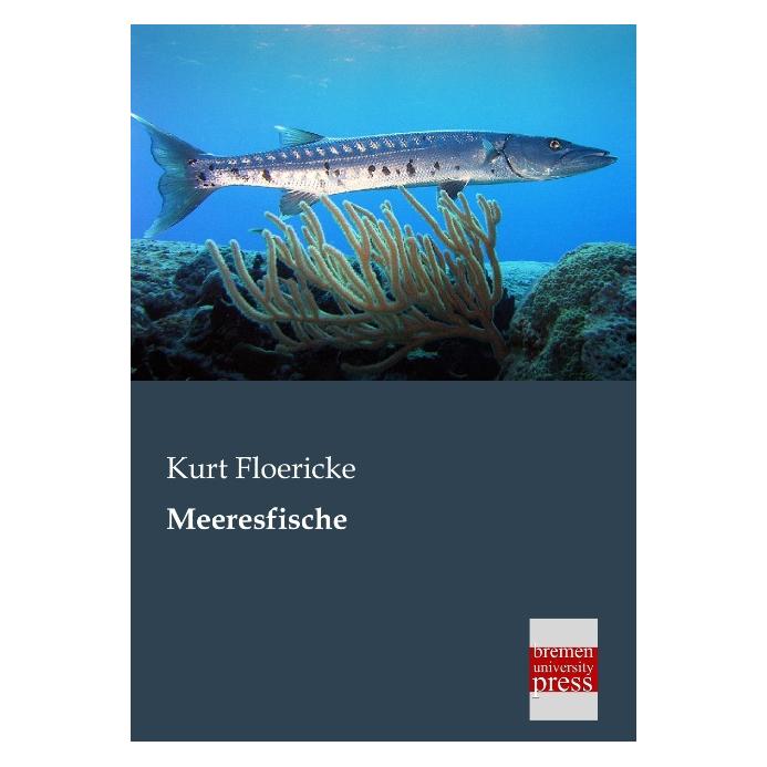 Bremen University Meeresfische (Deutsch, Softcover, Kurt Floericke) (7943377)