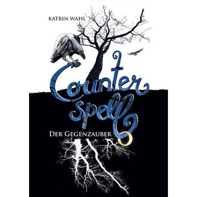 Counterspell, Taschenbuch von Katrin Wahl, BoD – Books on Demand, 978-3-695-19345-5