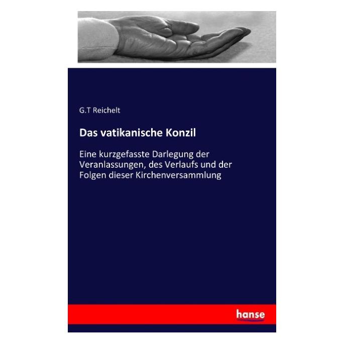 Hansebooks Das vatikanische Konzil (Deutsch, Softcover, G T Reichelt) (55878297)