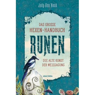 Das große Hexen-Handbuch Runen. Die alte Kunst der Weissagung, Taschenbuch von Judy Ann Nock, Anaconda, 978-3-7306-1275-0