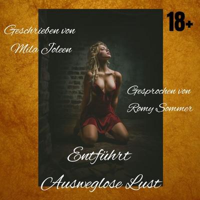 Entführt - Ausweglose Lust - Mila Joleen, Audio, 9783693303368