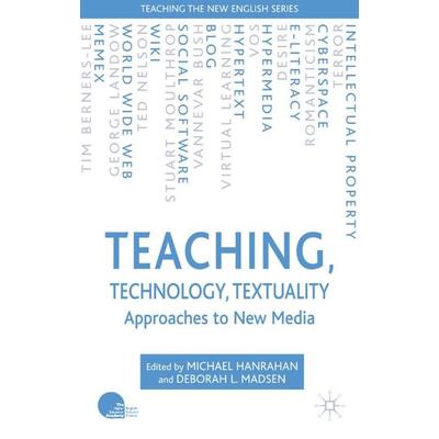 Teaching, Technology, Textuality, Gebundene Ausgabe von Michael Hanrahan,Deborah L. Madsen, Palgrave Macmillan UK, 978-1-4039-4492-4