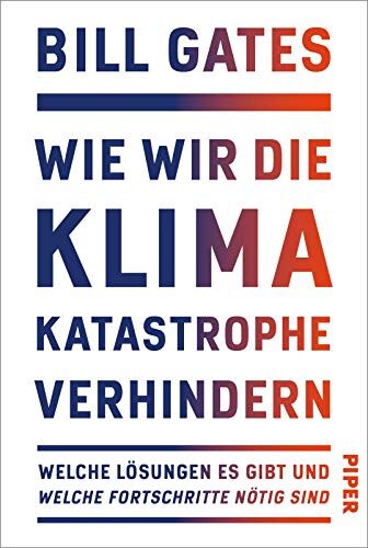Bill Gates - Wie wir die Klimakatastrophe verhindern: Welche Lösungen es gibt und welche Fortschritte nötig sind - Preis vom 01.10.2026 17:08:56 h