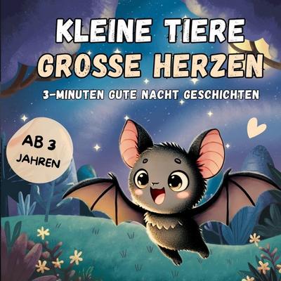 Kurze Gute Nacht Geschichten ab 3: Kleine Tiere, große Herzen, Taschenbuch von Diana Bayer, Bookmundo, 978-94-037-7426-8