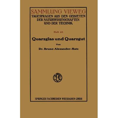 Quarzglas und Quarzgut, Taschenbuch von Bruno Alexander-Katz, Vieweg & Teubner, 978-3-663-00957-3