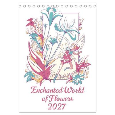 Enchanted World of Flowers (Desk Calendar 2027 DIN A5 portrait), CALVENDO 12 Month DeskCalendar