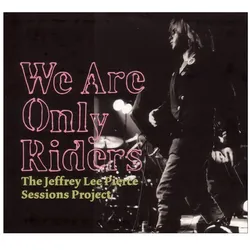 Indigo Press, Schallplatten, We Are Only Riders (Jeffrey Lee Pierce)