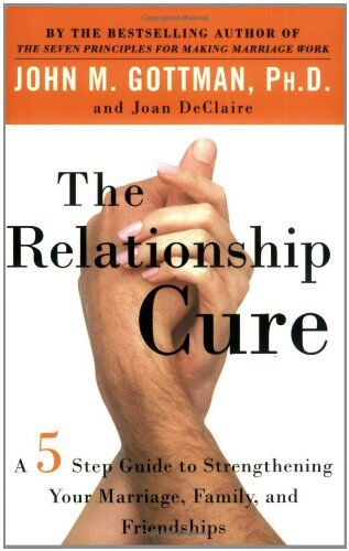 John Gottman Ph.D. - The Relationship Cure: A 5 Step Guide to Strengthening Your Marriage, Family, and Friendships: A 5 Step Guide for Building Better Connections with Family, Friends and Lovers - Preis vom 12.10.2026 11:37:12 h