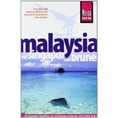 Reise Know-How Malaysia mit Singapur und Brunei, Taschenbuch von Reto Kuster,Martin Lutterjohann,Klaudia Homann,Eberhard Homann, Reise Know-How Verlag
