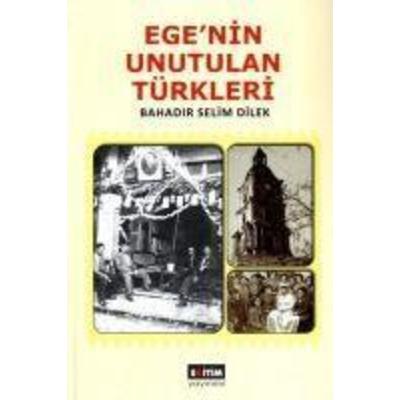 Egenin Unutulan Türkleri, Taschenbuch von Bahadir Selim Direk, Egitim Yayinevi - Bilimsel Eserler