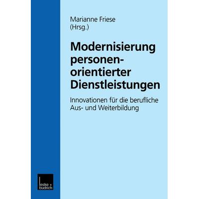 Modernisierung personenorientierter Dienstleistungen, Taschenbuch von Marianne Friese, VS Verlag für Sozialwissenschaften, 978-3-8100-2670-5
