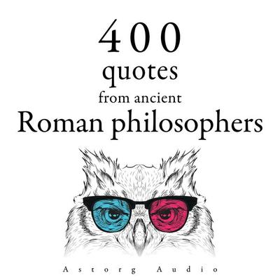 400 Quotations from Ancient Roman Philosophers - Marcus Aurelius,Cicero,Epictetus,Seneca the Younger, Audio, 9782821178823