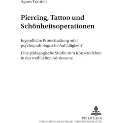 Piercing, Tattoo und Schönheitsoperationen, Fachbücher von Agnes Trattner
