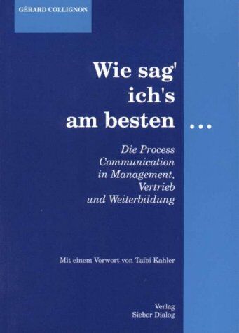 Gérard Collignon - Wie sag' ich's am besten...: Die Prozesskommunikation - Preis vom 09.10.2026 07:28:09 h