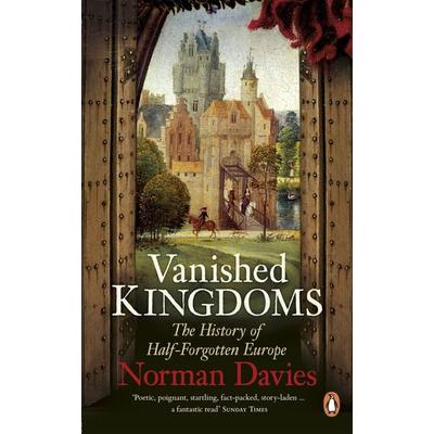 Vanished Kingdoms, Taschenbuch von Norman Davies, Penguin Books Ltd, 978-0-14-104886-4