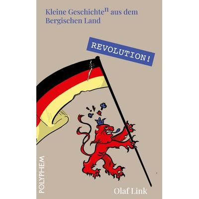 Revolution!, Taschenbuch von Olaf Link, Polyphem Verlag, 978-3-96954-008-4
