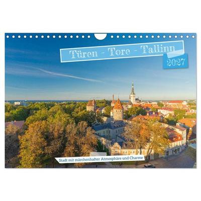 Türen-Tore-Tallinn, Stadt mit märchenhafter Atmosphäre und Charme (Wandkalender 2027 DIN A4 quer), CALVENDO Monatskalender