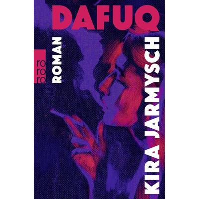 DAFUQ, Taschenbuch von Kira Jarmysch, Rowohlt Taschenbuch