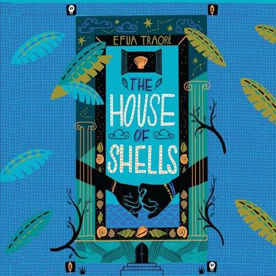 The House of Shells - Efua Traoré, Audio, 9781399103954