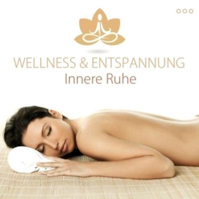 Innere Ruhe - Wellness & Entspannung, CD