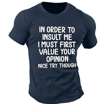 Herren Kurzarm Graphic T-Shirt - Lustiges sarkastisches Einstellung Shirt 'Um mich zu beleidigen musst du zuerst meine Meinung wertschätzen'