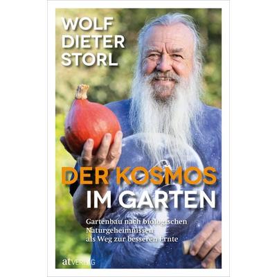 Der Kosmos im Garten, Gebundene Ausgabe von Wolf-Dieter Storl, AT Verlag, 978-3-03902-154-3