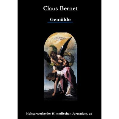 Gemälde, Taschenbuch von Claus Bernet, BoD – Books on Demand, 978-3-7347-4638-3