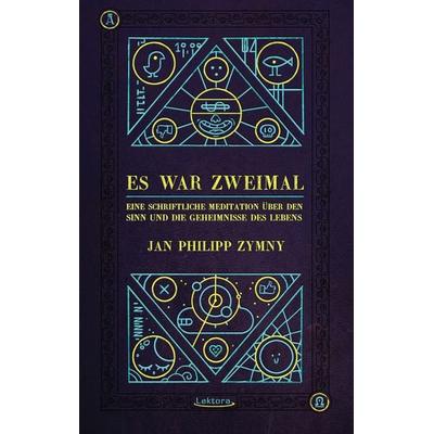 Es war zweimal ..., Taschenbuch von Jan Philipp Zymny, Lektora, 978-3-95461-052-5