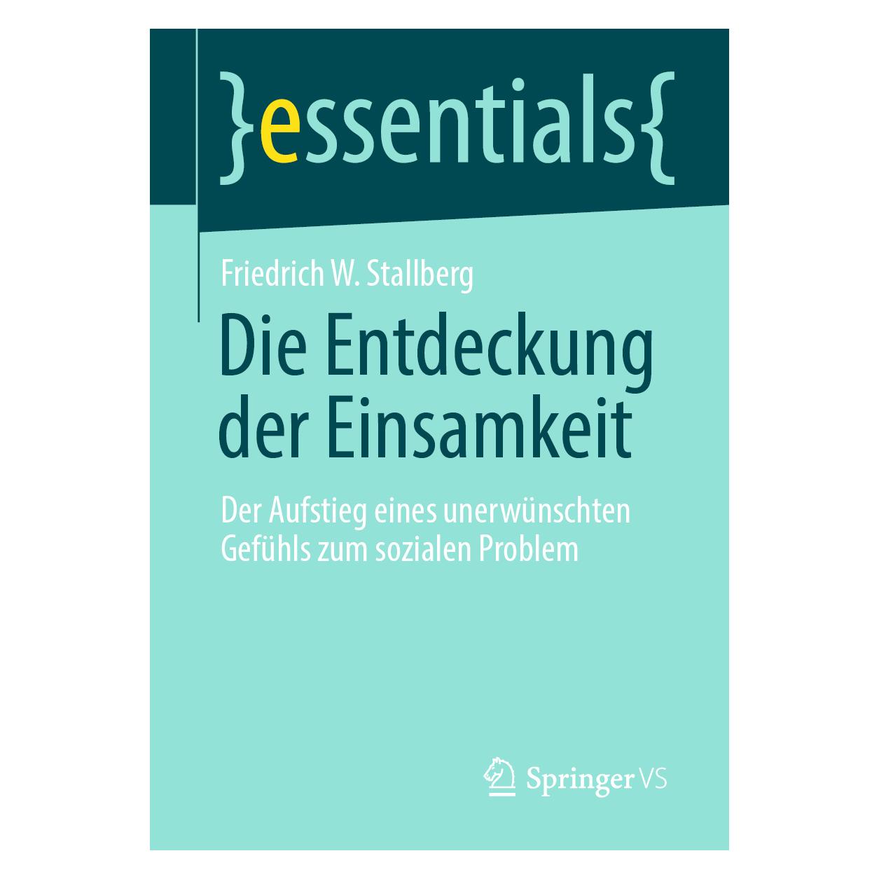 Springer Die Entdeckung der Einsamkeit (Deutsch, Friedrich W. Stallberg, 2021) (54546796)