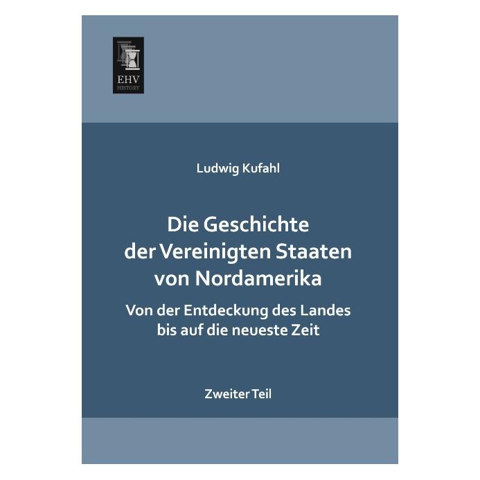 EHV-History Die Geschichte der Vereinigten Staaten von Nordamerika (Deutsch, Softcover, Ludwig Kufahl) (35215659)