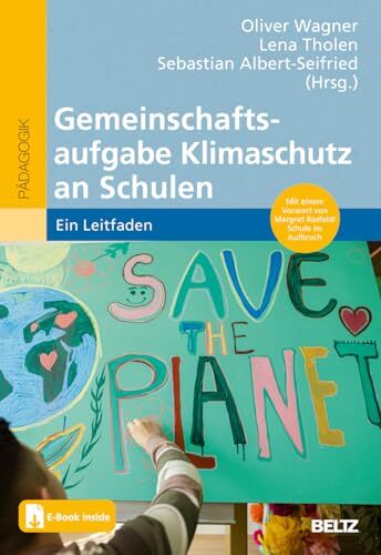 Oliver Wagner - Gemeinschaftsaufgabe Klimaschutz an Schulen: Ein Leitfaden. Mit E-Book inside - Preis vom 09.10.2026 07:28:09 h
