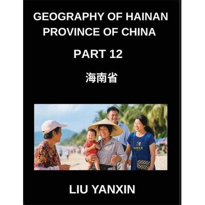 Geography of Hainan Province of China (Part 12)- Hainan Island Explored Chinese Characters, Pinyin, and English for Cities, Counties, and Names,
