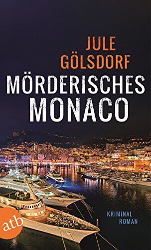 Jule Gölsdorf - Mörderisches Monaco: Kriminalroman - Preis vom 02.10.2026 23:42:20 h