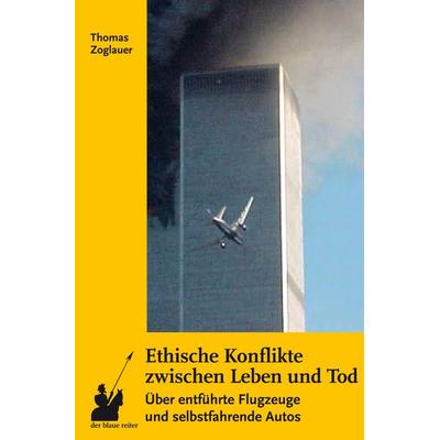 Ethische Konflikte zwischen Leben und Tod, Taschenbuch von Thomas Zoglauer, Der blaue reiter Verlag für Philosophie