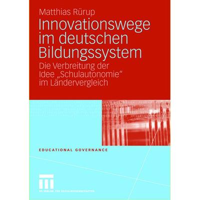 Innovationswege im deutschen Bildungssystem, Taschenbuch von Matthias Rürup, VS Verlag für Sozialwissenschaften, 978-3-531-15596-8