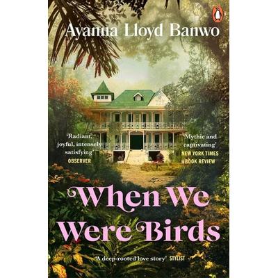 When We Were Birds, Taschenbuch von Ayanna Lloyd Banwo, Penguin Books Ltd, 978-0-241-99163-3