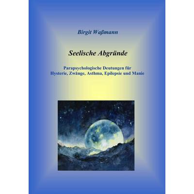 Seelische Abgründe, Taschenbuch von Birgit Wassmann, Twentysix, 978-3-7407-4870-8