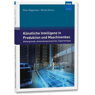 Künstliche Intelligenz in Produktion und Maschinenbau, Taschenbuch von Oliver Niggemann,Miriam Elmers, Vde Verlag, 978-3-8007-5495-3