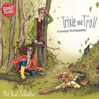 Trixie und Troll - E muetigi Verfolgigsjagd - Murièle Solange Bolay, Audio, 9783039680108