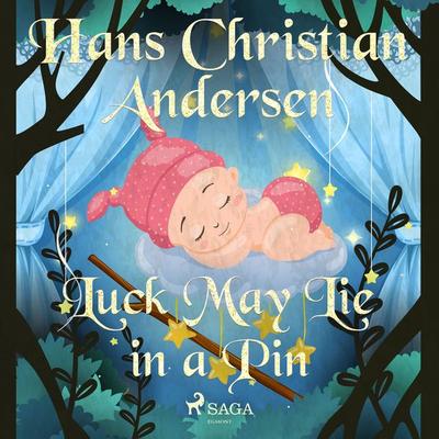 Luck May Lie in a Pin - Hans Christian Andersen, Audio, 9788726759143