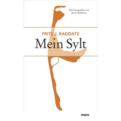 Mein Sylt, Gebundene Ausgabe von Fritz J. Raddatz, Mare Buchverlag, 978-3-936384-26-0