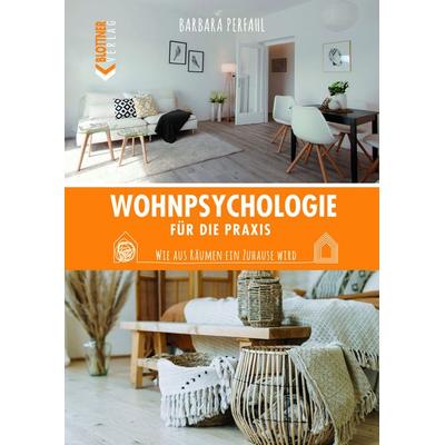 Wohnpsychologie für die Praxis, Gebundene Ausgabe von Barbara Perfahl, Blottner Verlag e.K., 978-3-89367-159-5