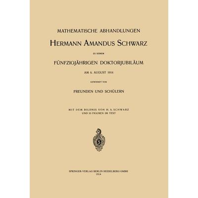 Mathematische Abhandlungen Hermann Amandus Schwarz, Taschenbuch von C. Carathéodory,G. Hessenberg,E. Landau,L. Lichtenstein, Springer Berlin,