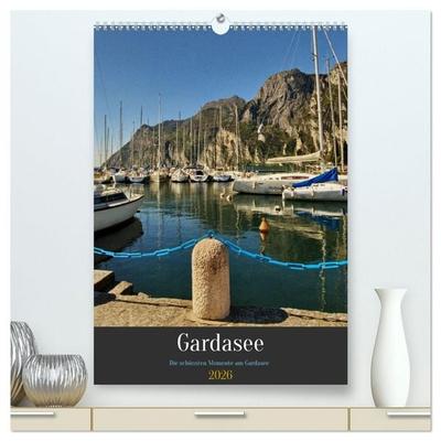 Gardasee - Die schönsten Momente am Gardasee (hochwertiger Premium Wandkalender 2026 DIN A2 hoch), Kunstdruck in Hochglanz