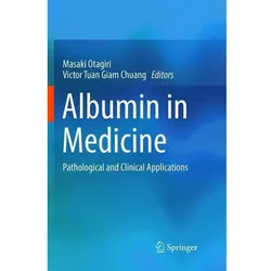 Albumin in Medicine, Fachbücher von Masaki Otagiri, Victor Tuan Giam Chuang